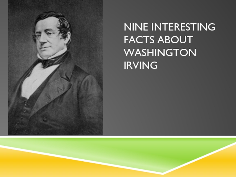 Nine Interesting Facts about Washington Irving