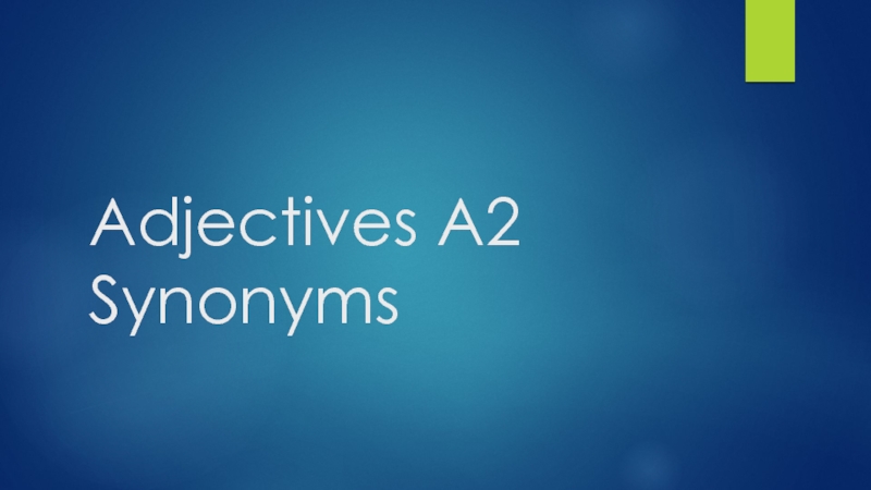 Adjectives A2 Synonyms