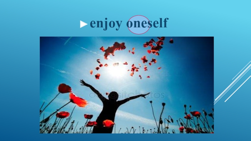 enjoy oneself