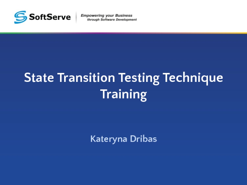 State Transition Testing Technique TrainingKateryna Dribas