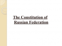 The Constitution of Russian Federation