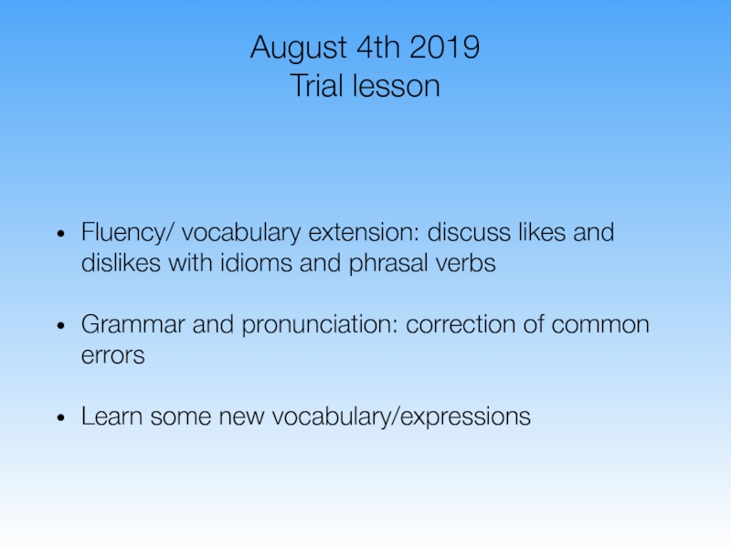 August 4th 2019
Trial lesson