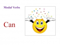 Modal Verbs. Can 10 класс