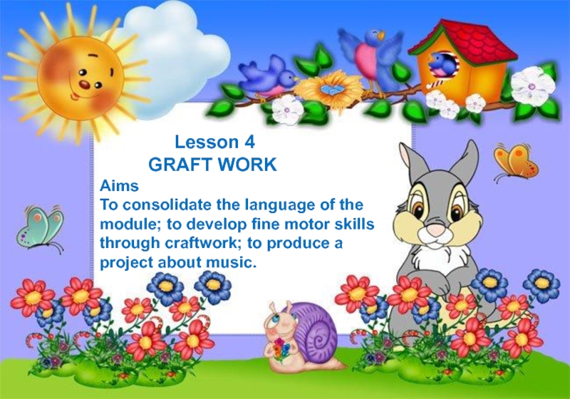 Презентация по английскому языку на тему GRAFT WORK. (1-класс)