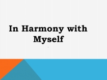 In Harmony with Myself