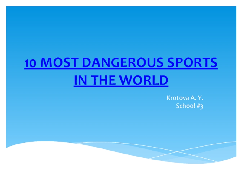 Top 10 the most dangerous sports in the world.