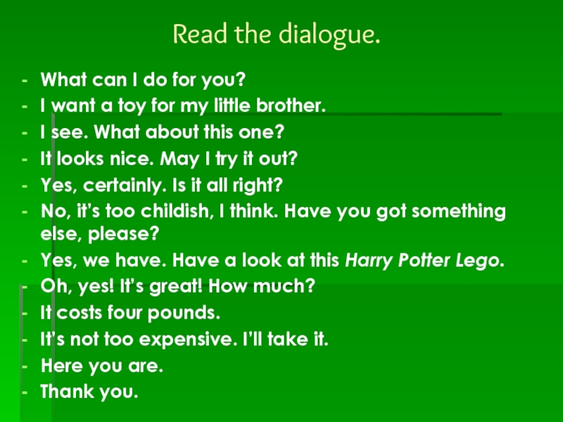 SHOPPING_6_kl Read the dialogue.What can I do for you?I want a toy Read the dialogue.What can I do for you?I want a toy for my little brother.I see. What