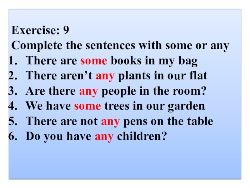 There aren t toy. Complete the sentences with some or any. Complete the sentences with some/any, a/an.. Complete the sentences with some any no. Complete the sentences with some or any ответы.