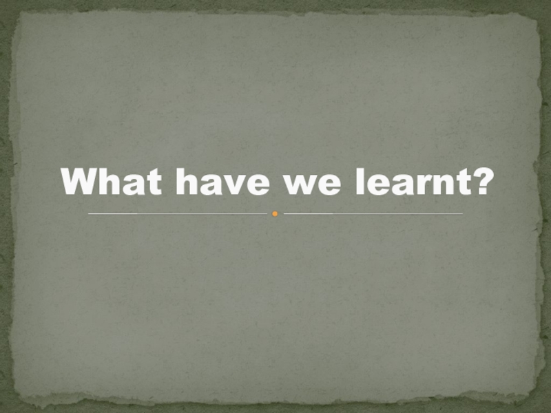 What have we learnt? 5 класс