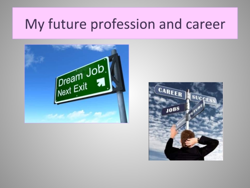 My future profession and career