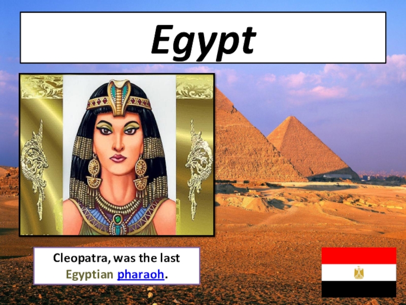 Cleopatra was