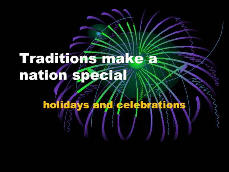 Traditions make a nation special