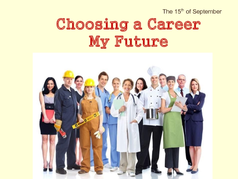 Choosing a career. My Future profession