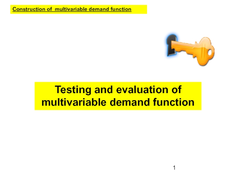 Construction of multivariable demand function
Testing and evaluation of