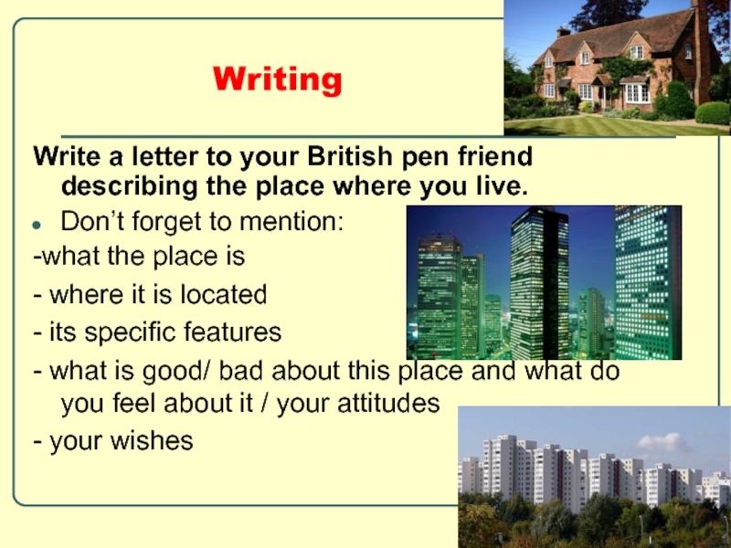 Where would you like to live. Writing a Letter to a friend. Writing a Letter to a Pen friend. Write a Letter to your Pen friend. To write a Letter.