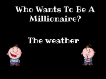 Who Wants To Be A Millionaire?