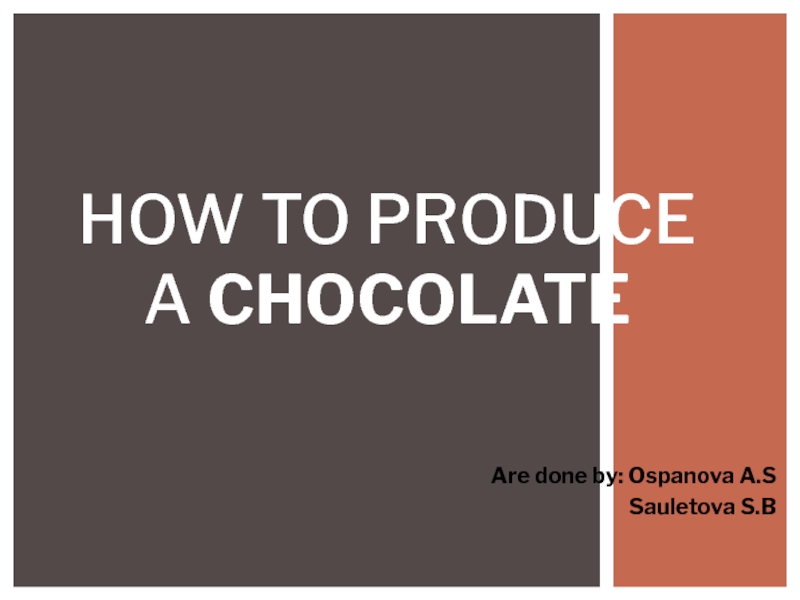 How to produce a chocolate