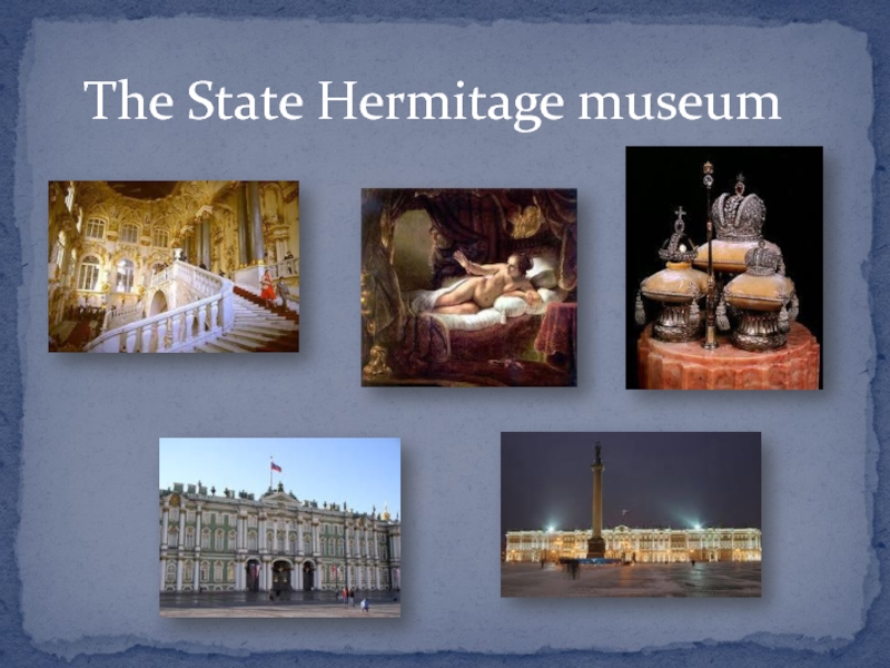 Презентация The  State Hermitage museum