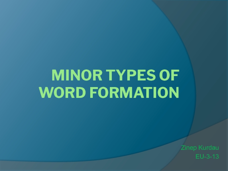 Презентация Minor types of word formation
