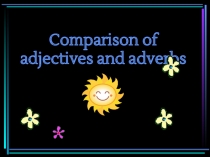 Comparison of adjectives and adverbs