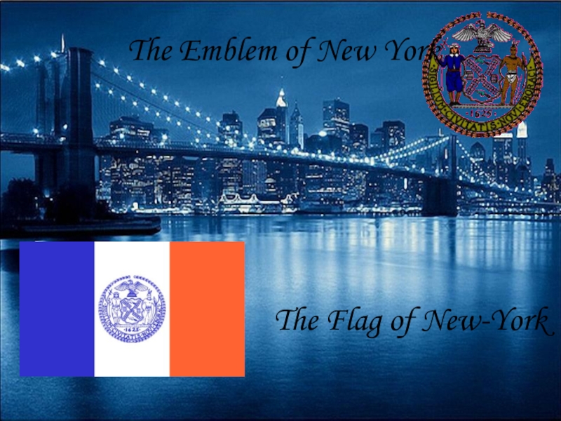 The Emblem of New YorkThe Flag of New-York