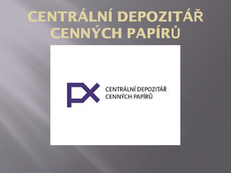 Презентация Centrální depozitář cenných papírů