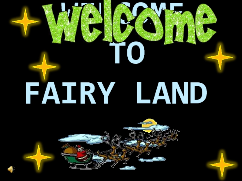 Презентация Welcome to Fairy land