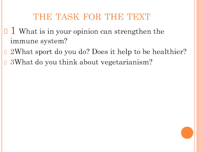 the task for the text1 What is in your opinion can strengthen
