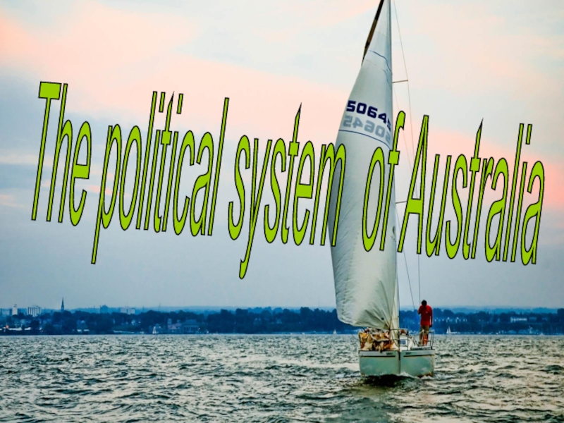 Презентация The political system of Australia