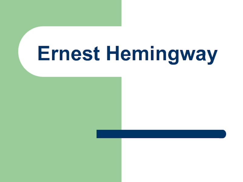 Презентация Ernest Hemingway