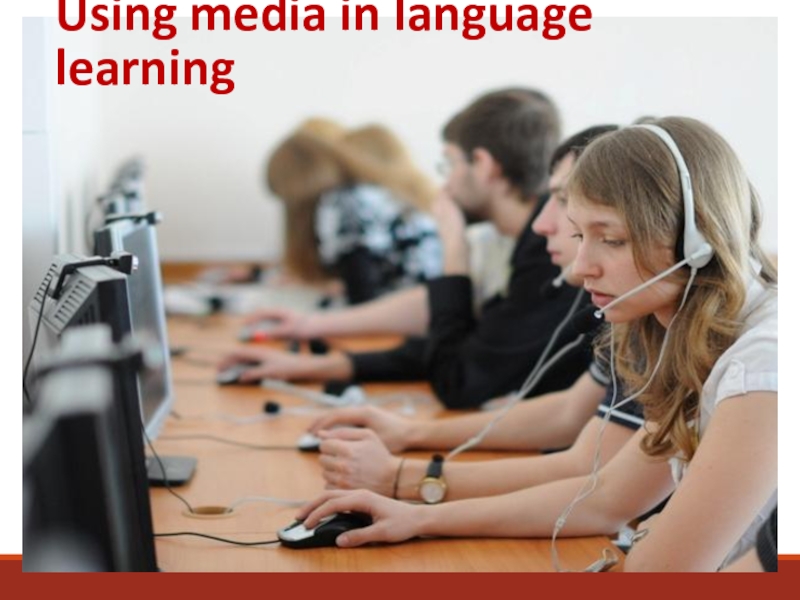 Using Media in Language Learning