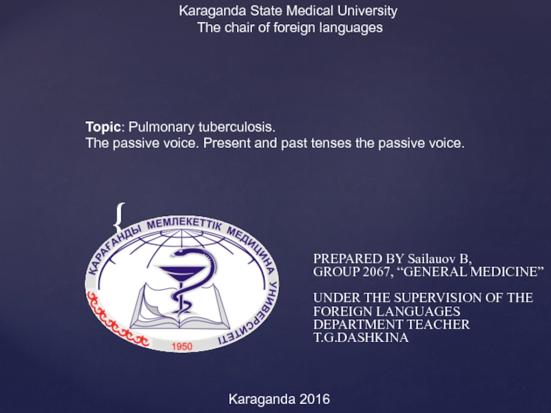 Karaganda State Medical University The chair of foreign languages
Topic :