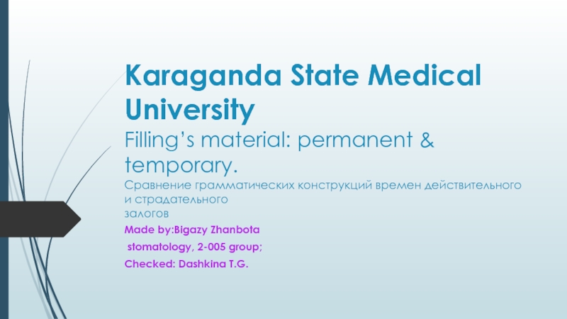 Karaganda State Medical University Filling’s material: permanent & temporary