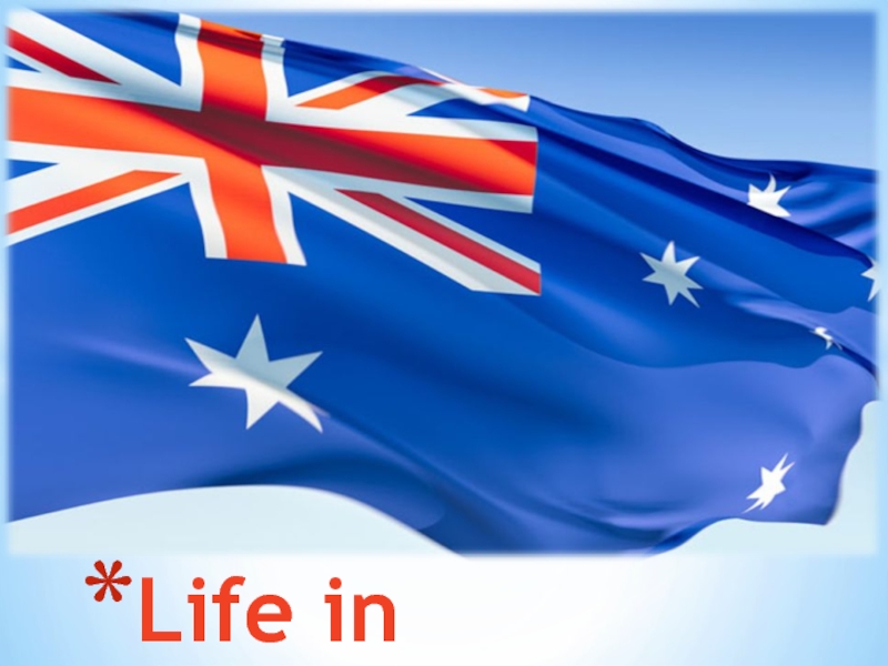 Презентация Life in Australia
