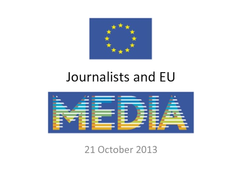 Презентация Journalists and EU