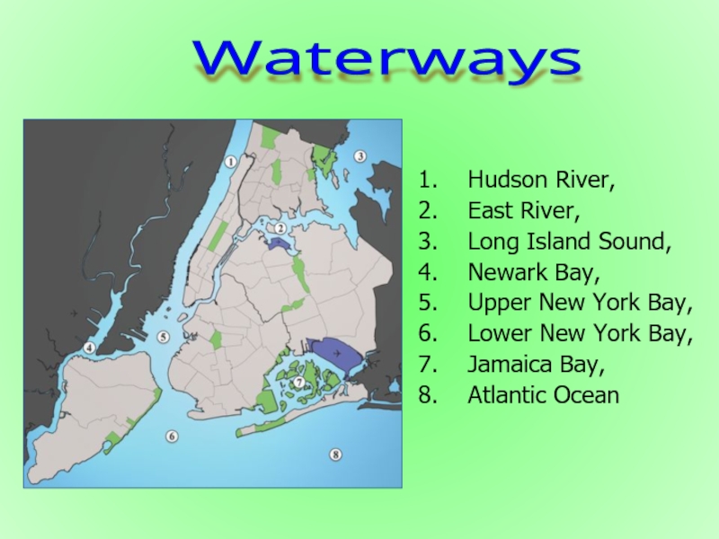 Hudson River, East River, Long Island Sound, Newark Bay, Upper New York Bay, Lower New York Bay,