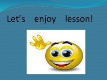 Let’s enjoy lesson