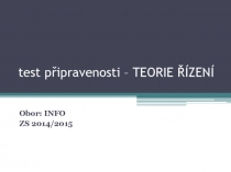 t est připravenosti – TEORIE ŘÍZENÍ