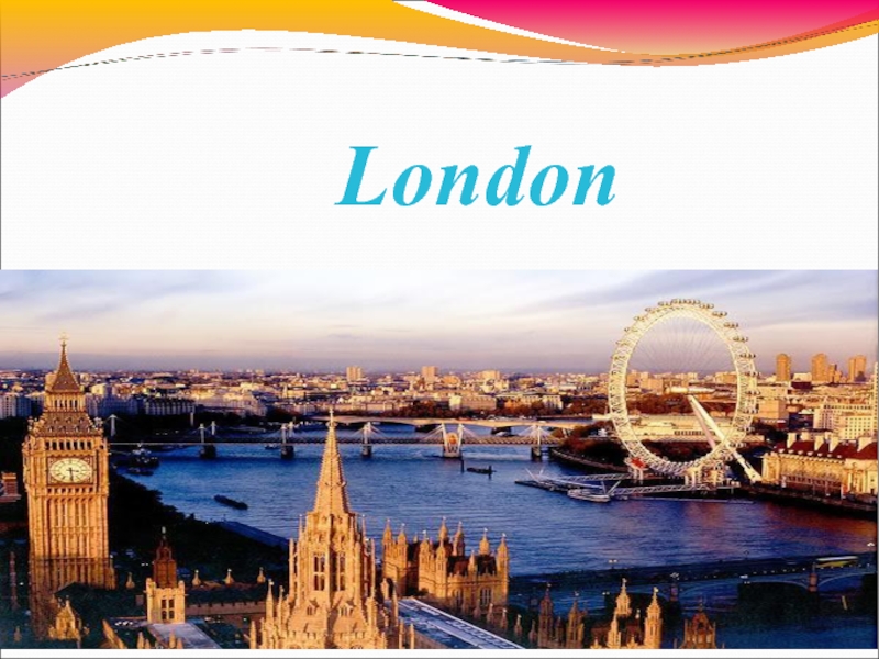 London is born. London is the Capital of great Britain. Лондон слово. Where is London.