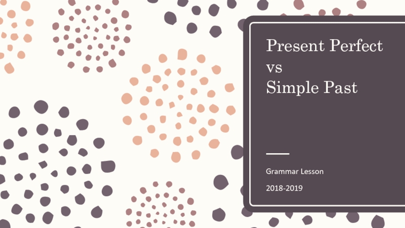 Present Perfect vs Simple Past