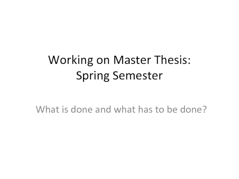 Презентация Working on Master Thesis: Spring Semester