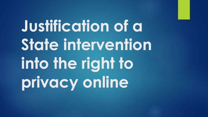 Justification of a State intervention into the right to privacy online