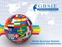 Global Business System
Independent Entrepreneur