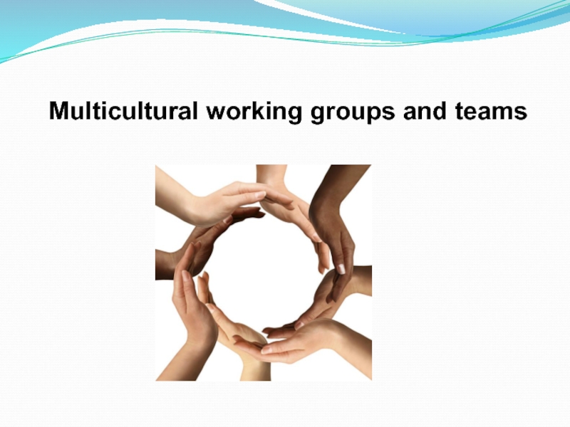 Multicultural working groups and teams