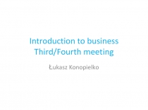 Introduction to business Third/ Fourth meeting