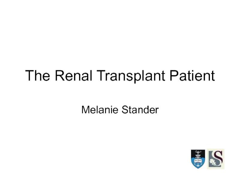 Презентация The Renal Transplant Patient