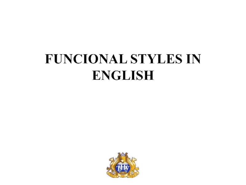 FUNCIONAL STYLES IN ENGLISH