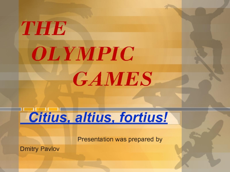 Презентация THE OLYMPIC GAMES