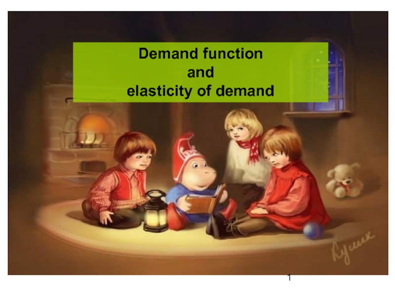 Demand function
and
elasticity of demand
1