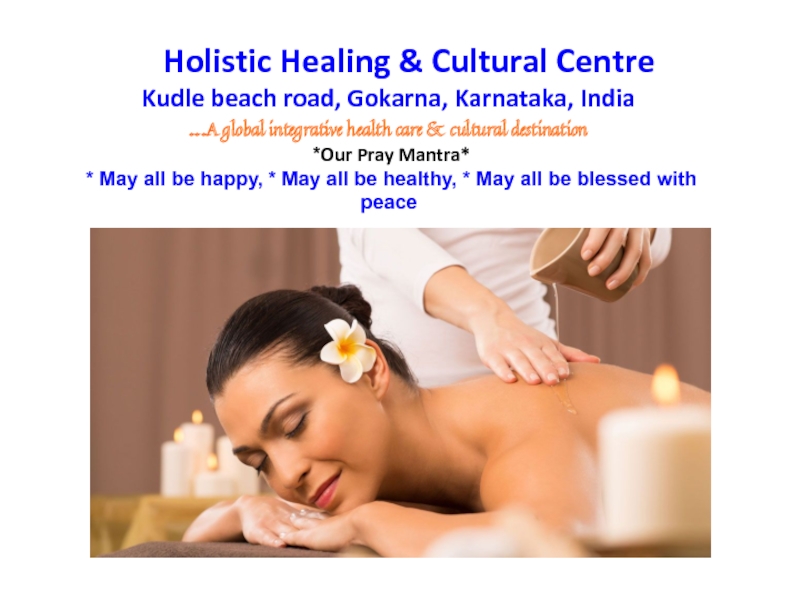 Holistic Healing & Cultural Centre Kudle beach road, Gokarna, Karnataka,